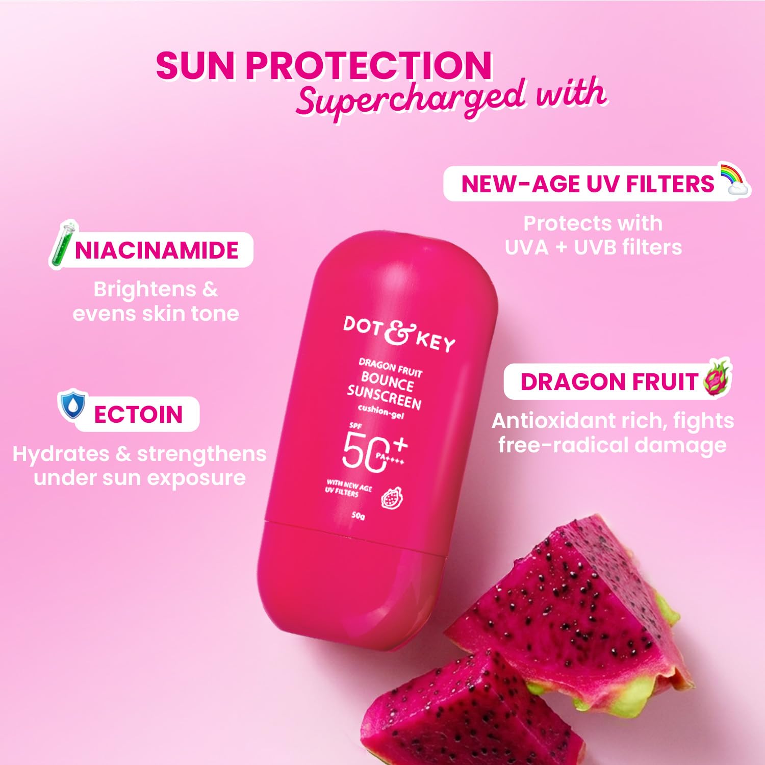 Dot & Key Dragon Fruit Bounce Sunscreen In-Vivo Tested SPF 50+ PA++++, With New-Age UV Filters, Lightweight, Cushion-Gel Texture, Fast-Absorbing, Niacinamide Infused, Broad Spectrum Protection || 50g